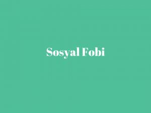 Sosyal Fobi