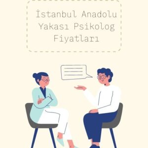 istanbul anadolu yakası psikolog fiyatları